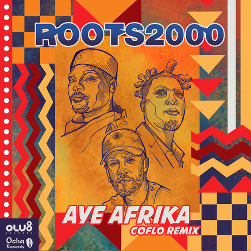 ROOTS2000 - Aye Afrika (Coflo Remixes) [OCH202]